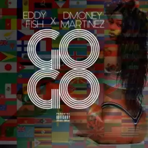 Instrumental: Dmoney Martinez - Gogo (Remix) Ft. Eddy Fish (Produced By DMoneyMartinez)